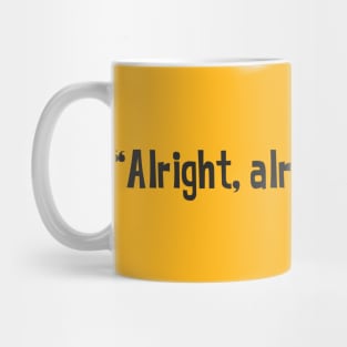 Alright, alright, alright.... Mug